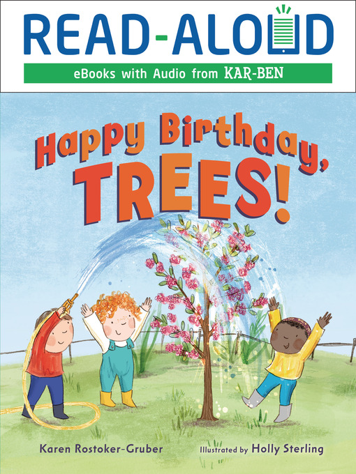 Title details for Happy Birthday, Trees! by Karen Rostoker-Gruber - Available